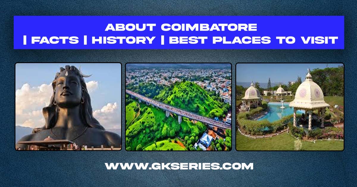 About Coimbatore City | Facts | Best Places To Visit