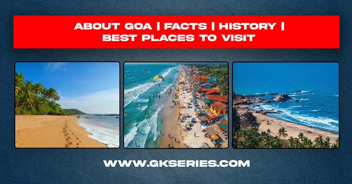 About Goa | Facts | Best Places To Visit