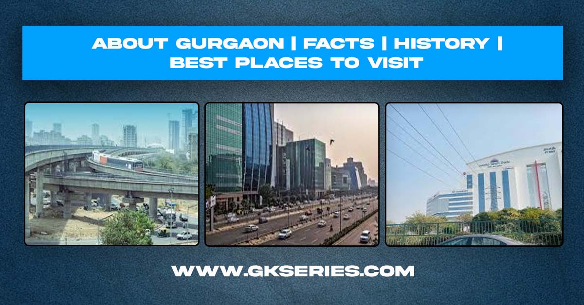 About Gurgaon | Facts | Best Places To Visit