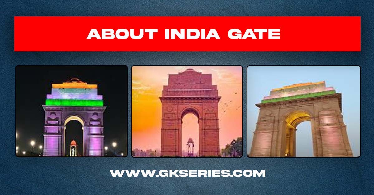 About India Gate | Facts | History | Design and structure