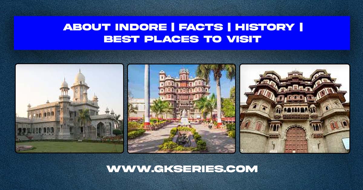 About Indore City | Facts | Best Places to Visit