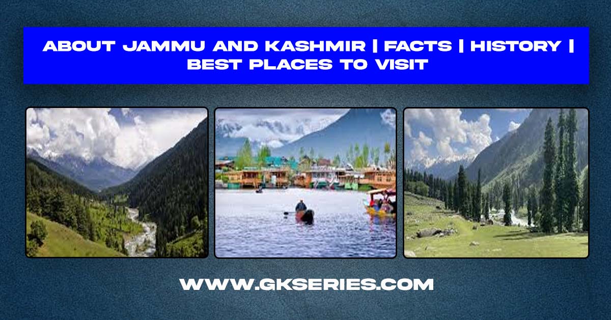 About Jammu and Kashmir | Facts | Best Places To Visit