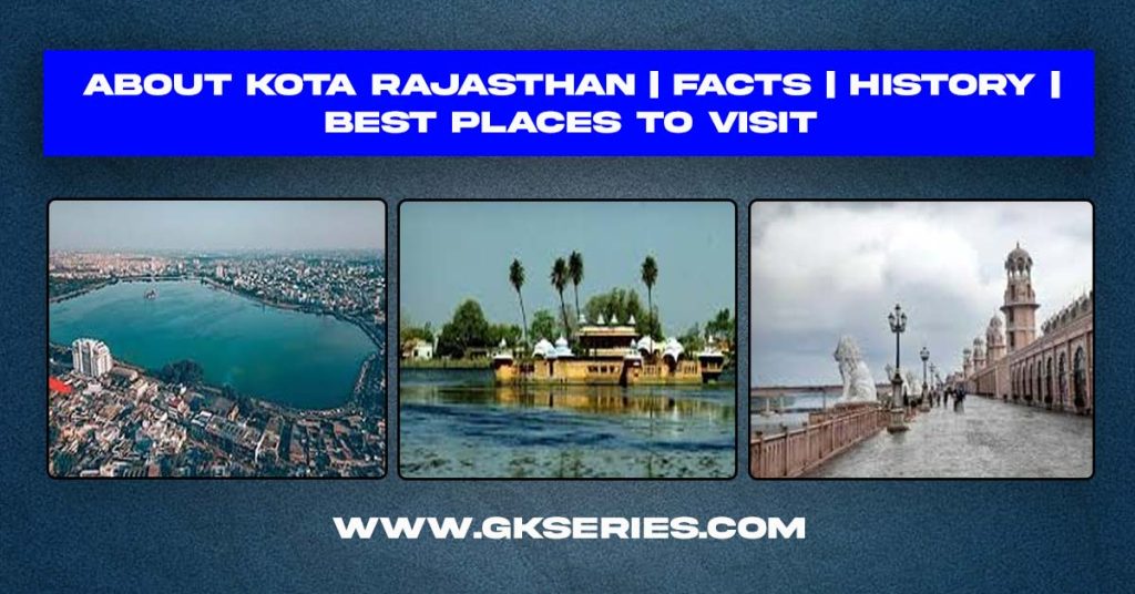 About Kota, Rajasthan | Facts | Best Places To Visit