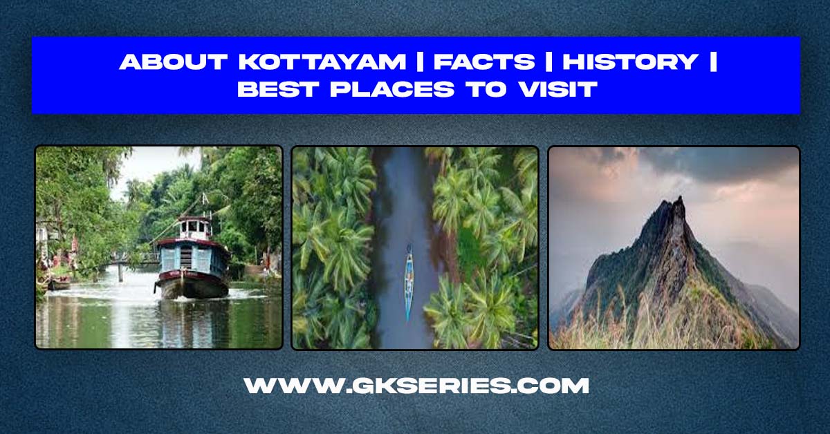 About Kottayam | Facts | History | Best Places To Visit