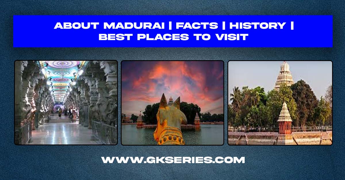 About Madurai | Facts | History | Best Places to Visit