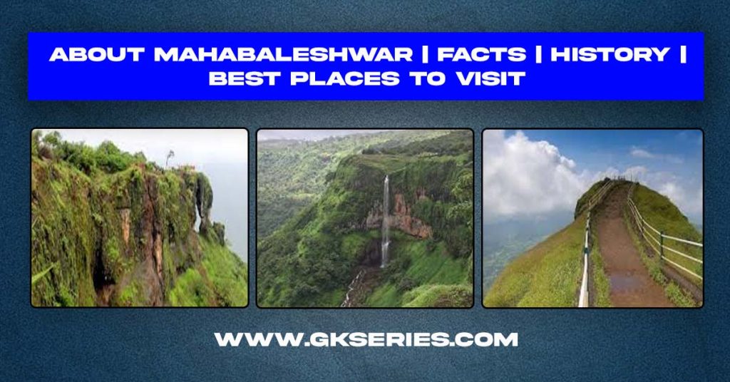 About Mahabaleshwar | Facts | History | Best Places to Visit