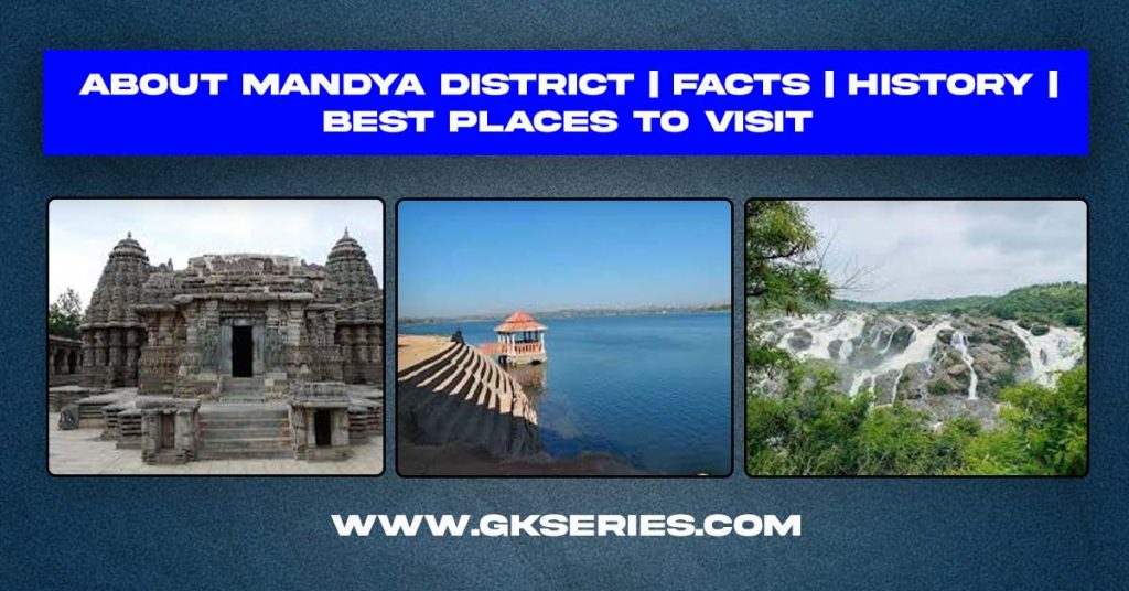 About Mandya District | Facts | Geography | Best Places to Visit