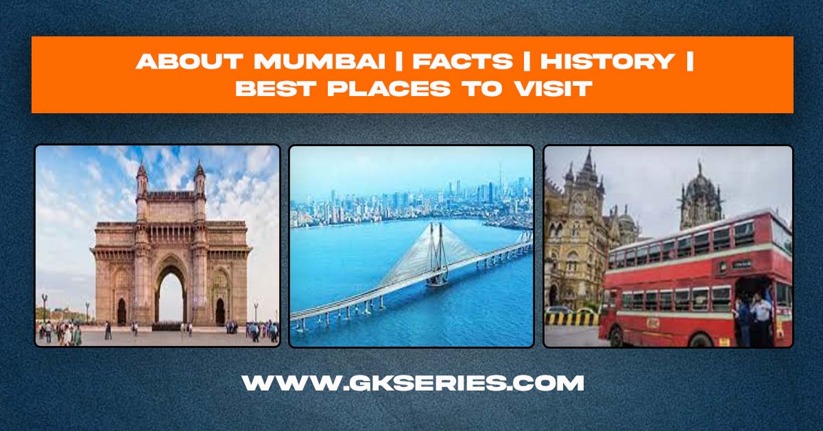 About Mumbai | Facts | History | Best Places to Visit In Mumbai