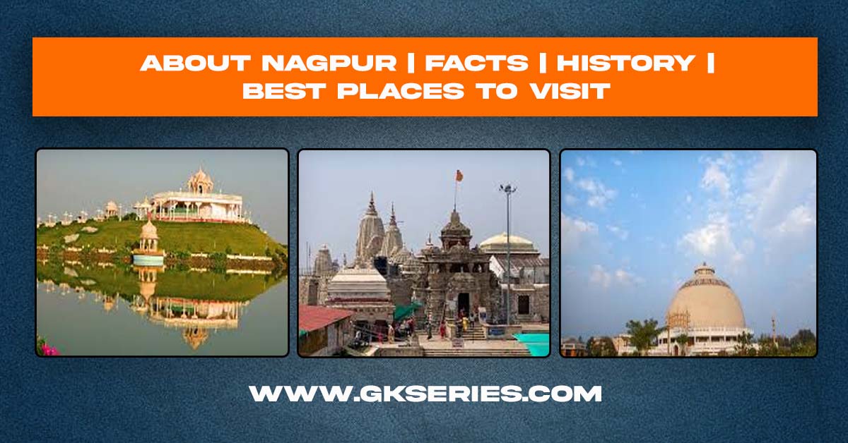 About Nagpur | Facts | Best Places To Visit