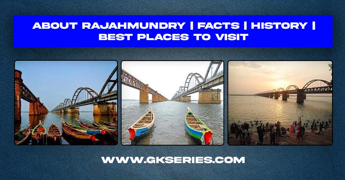 About Rajahmundry | Facts | Best Places To Visit