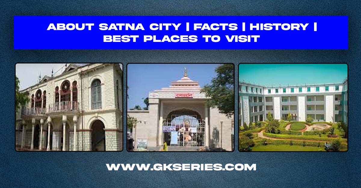 About Satna City | Facts | Best Places To Visit