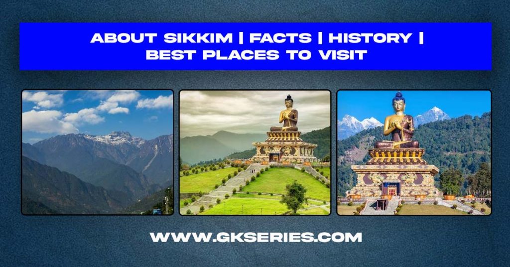 About Sikkim | Facts | Best Places To Visit