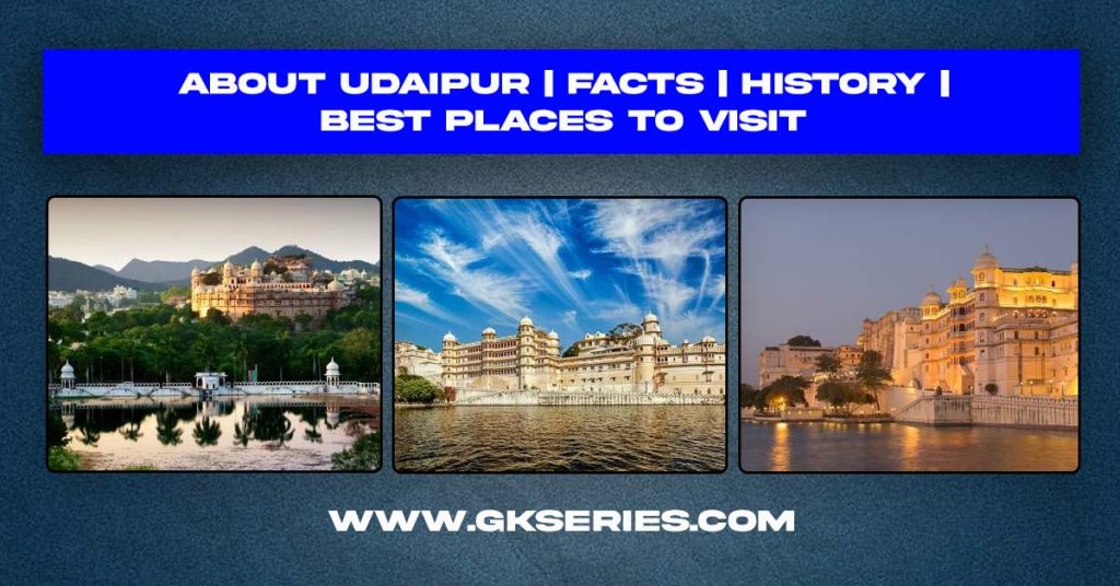 About Udaipur | Facts | Best Places To Visit