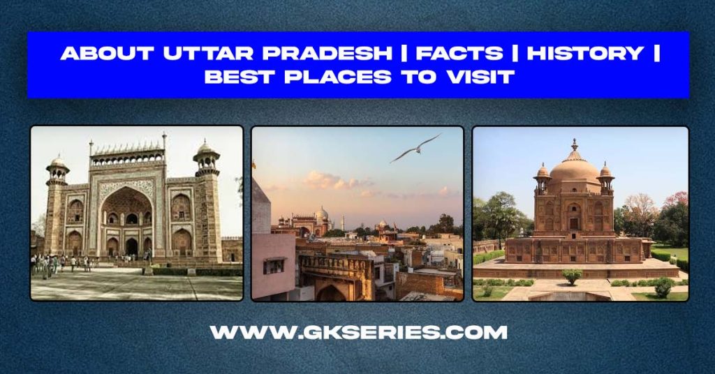 About Uttar Pradesh | Facts | Best Places To Visit