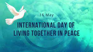 International Day of Living Together In Peace 2023 Observed On 16th May