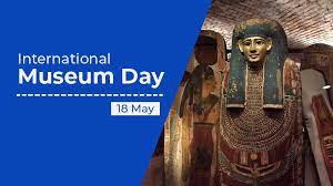 International Museum Day 2023 Observed On 18th May