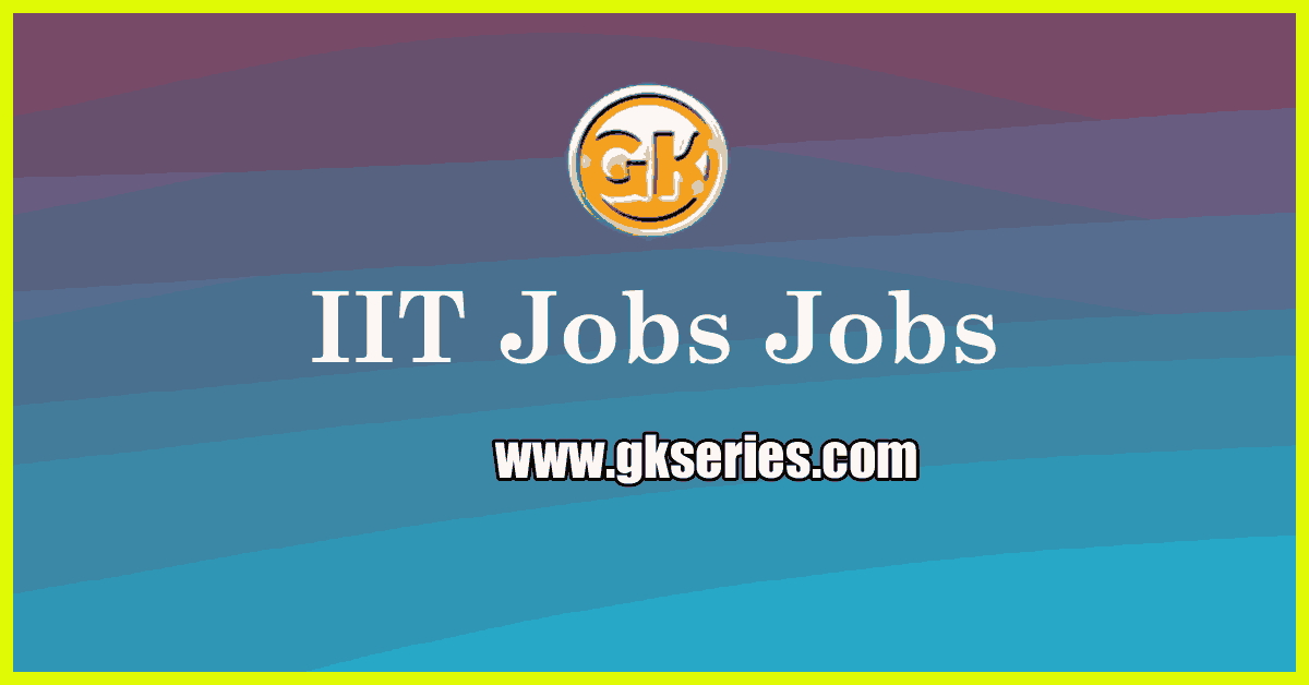 iit-jobs-for-freshers-in-india-iit-jobs