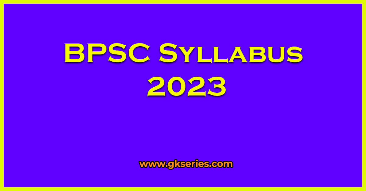 BPSC Syllabus 2023