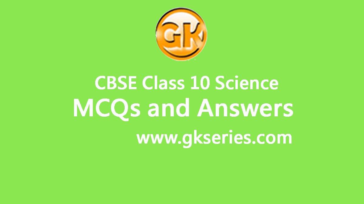 cbse-class-10-science-multiple-choice-questions-mcqs-answers-cbse