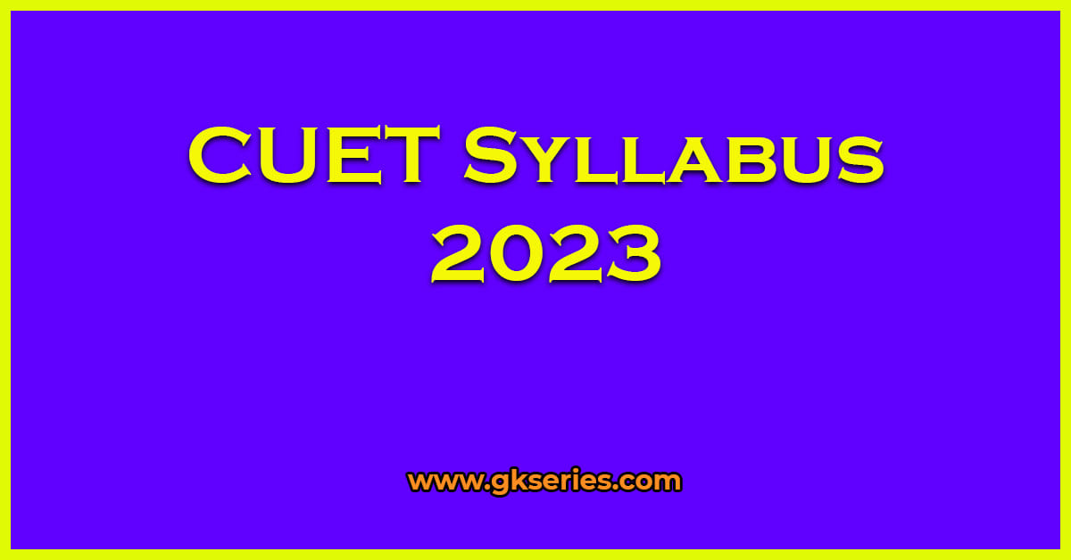 CUET Syllabus 2023