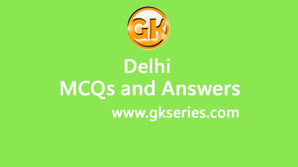 delhi-general-knowledge-gk-multiple-choice-questions-mcqs-answers