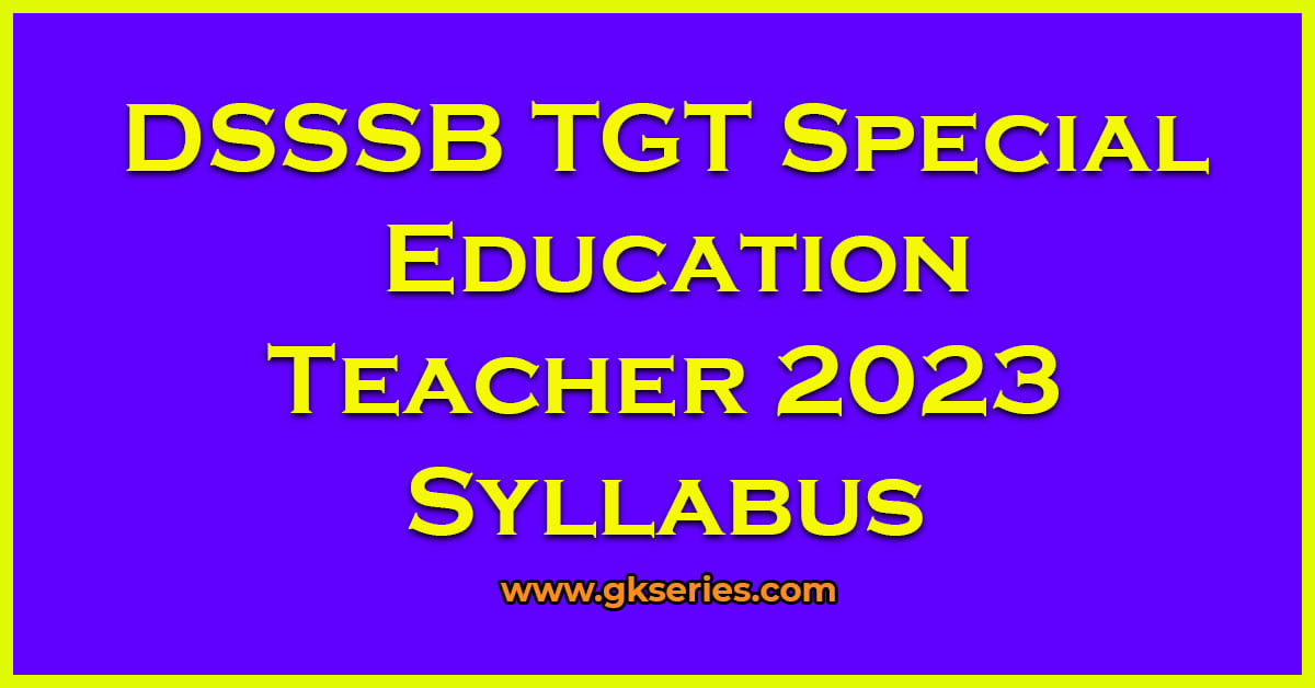 DSSSB Official Syllabus TGT Special Education Teacher