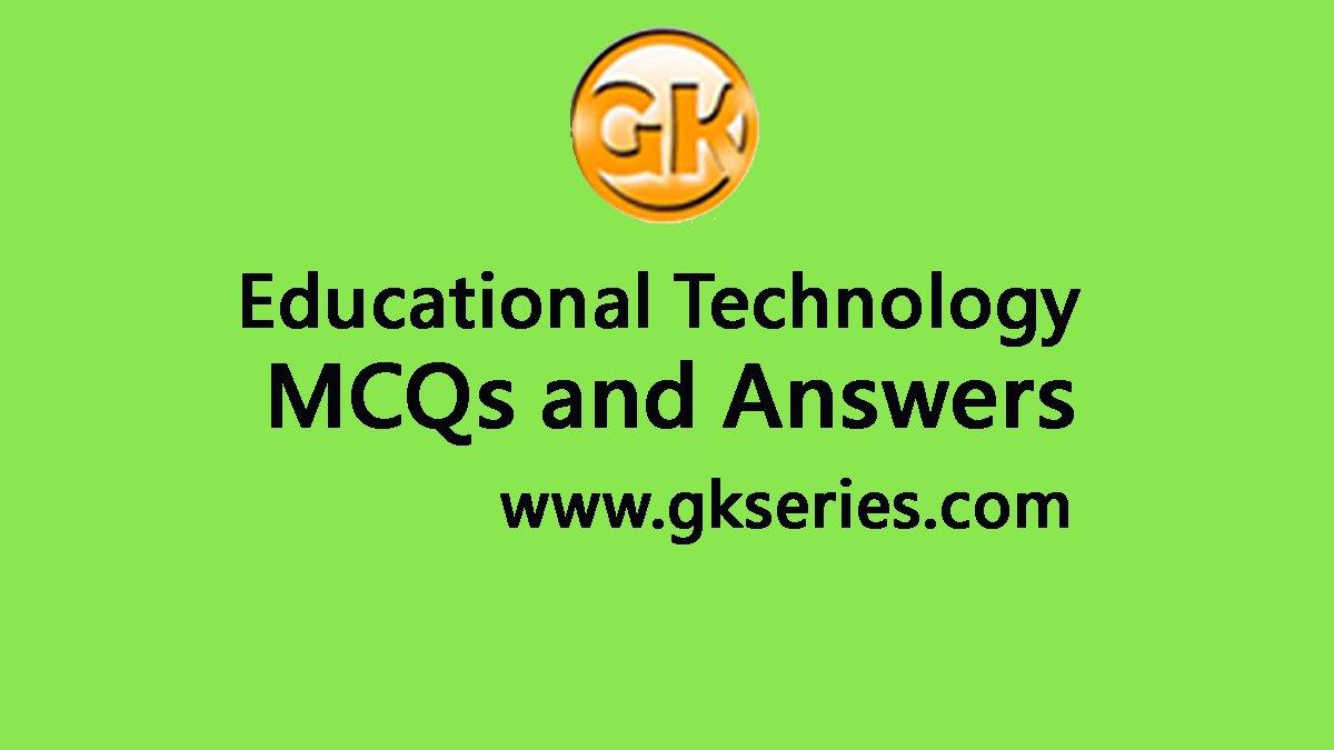 Educational Technology Multiple Choice Questions and Answers