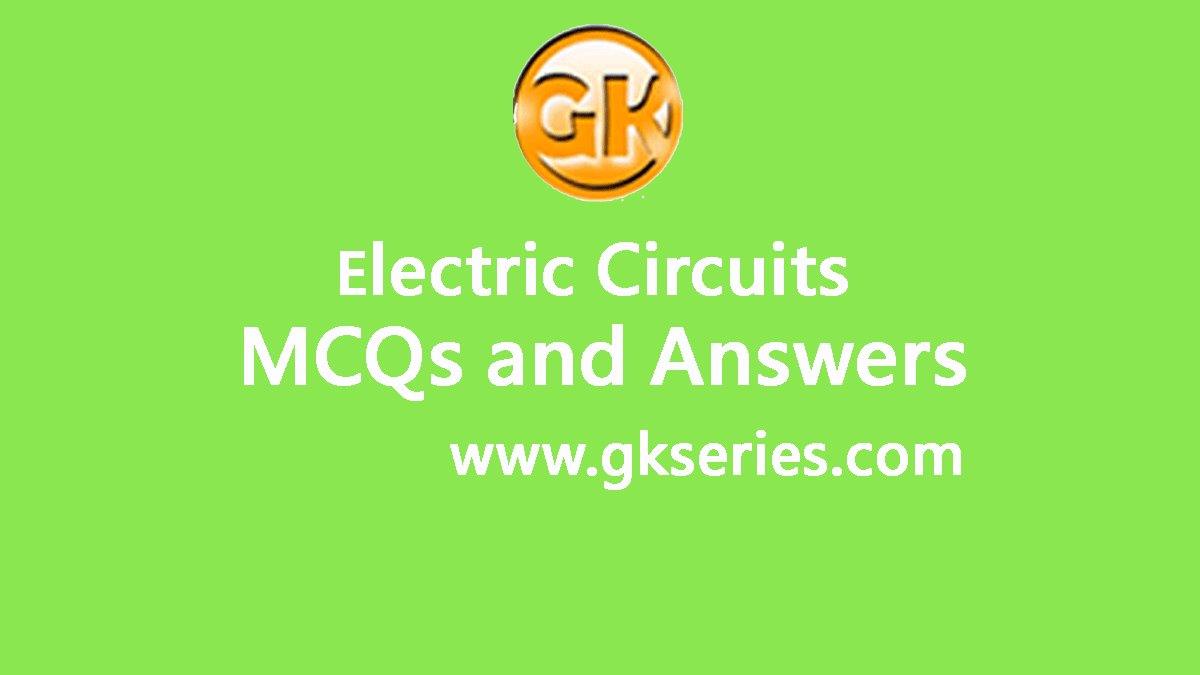 Electric Circuits Multiple Choice Questions(MCQs) & Answers | Electric ...