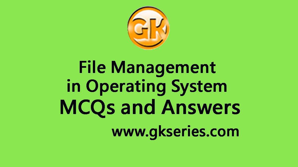 file-management-in-operating-system-multiple-choice-questions-and