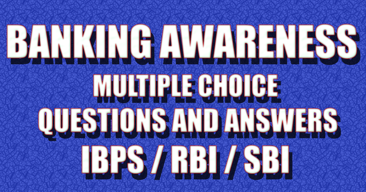 Banking Awareness Multiple Choice Questions Mcqs And Answers For Ibpsrbisbi Poclerk Exam 6876