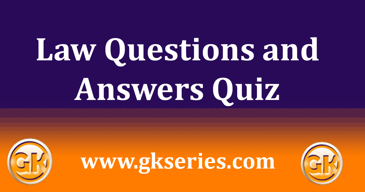 Law Questions And Answers Set 1 Law Quiz Gkseries