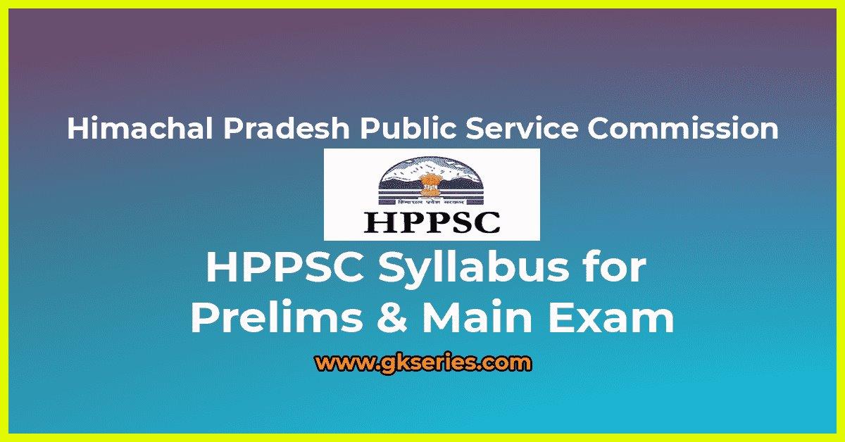 HPPSC HPAS Syllabus For Mains 2021- Syllabus For Mains