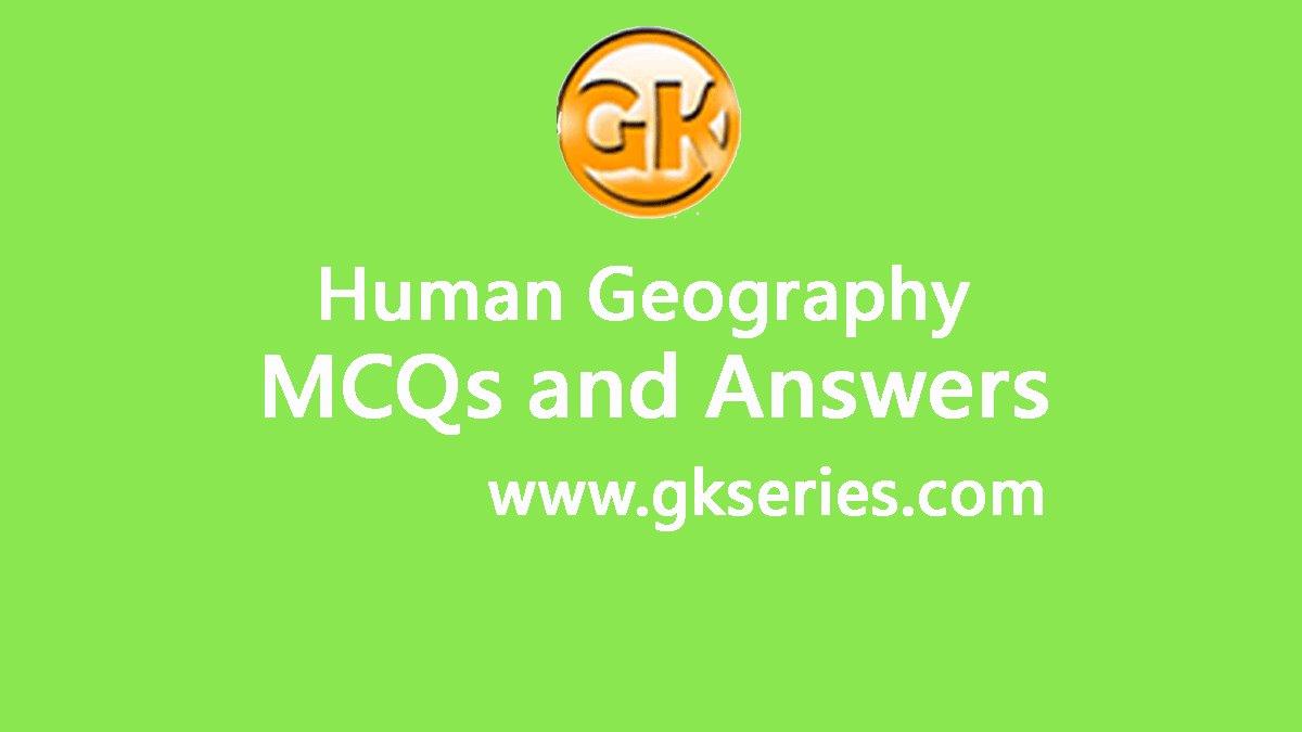 Human Geography MCQs With Answers | Human Geography Quiz