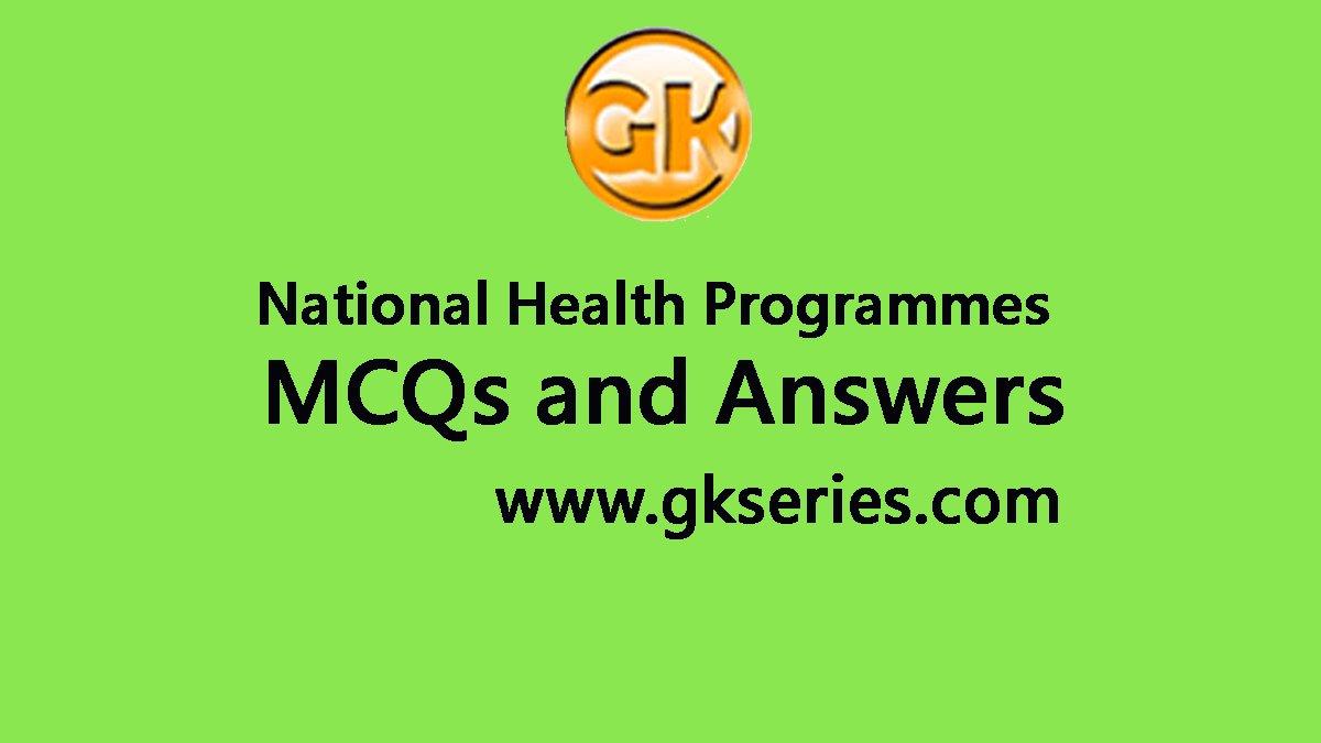 National Health Programmes Multiple Choice Questions And Answers 