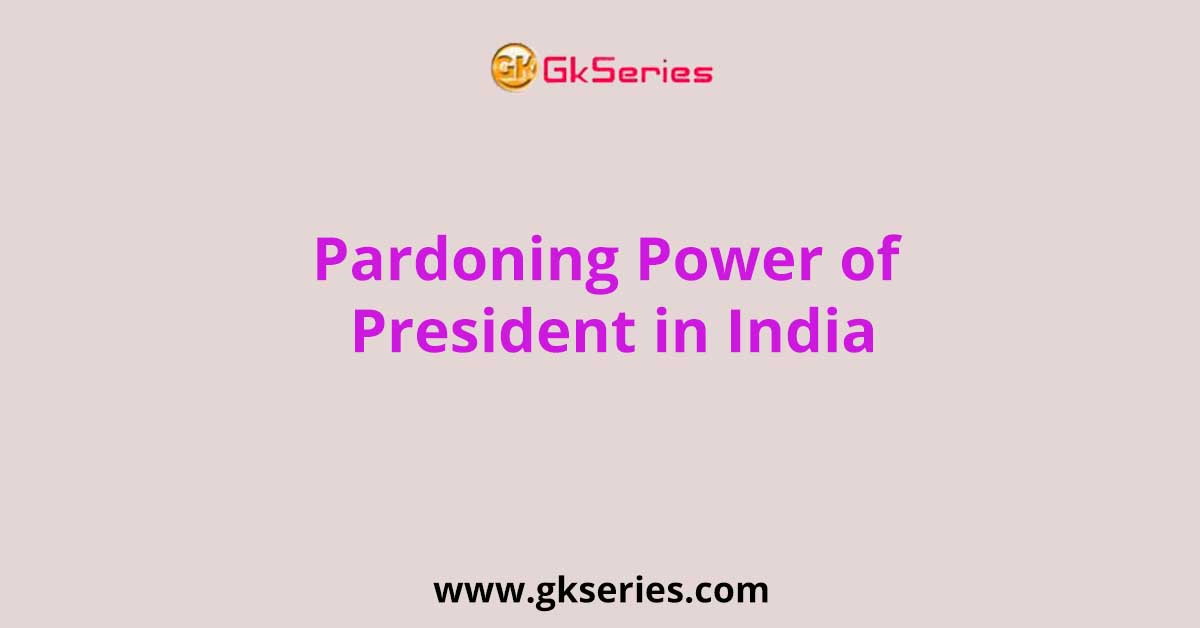 pardoning-power-of-president-in-india