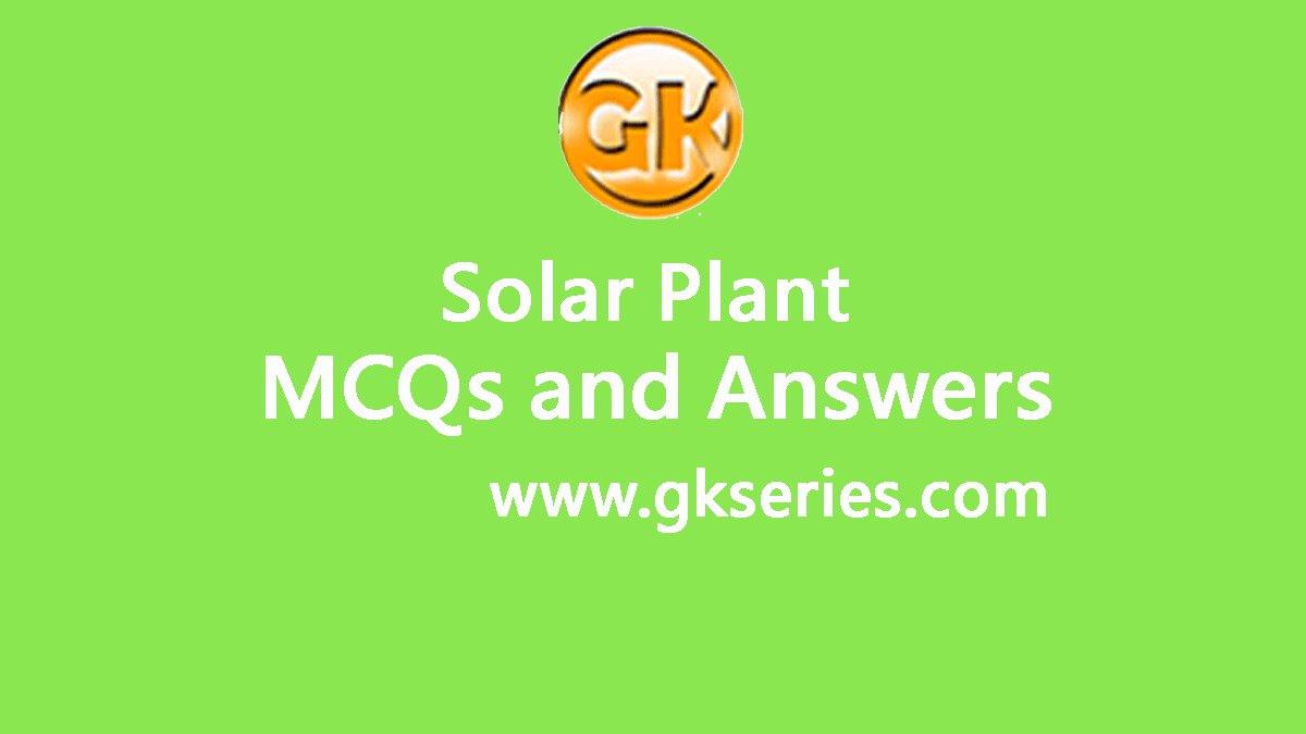 Solar Plant Multiple Choice Questions And Answers Solar Plant Quiz