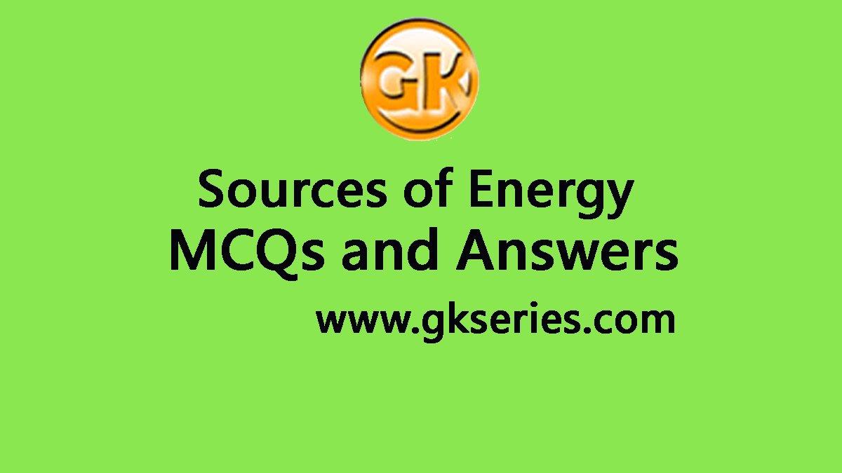 sources-of-energy-multiple-choice-questions-and-answers-sources-of