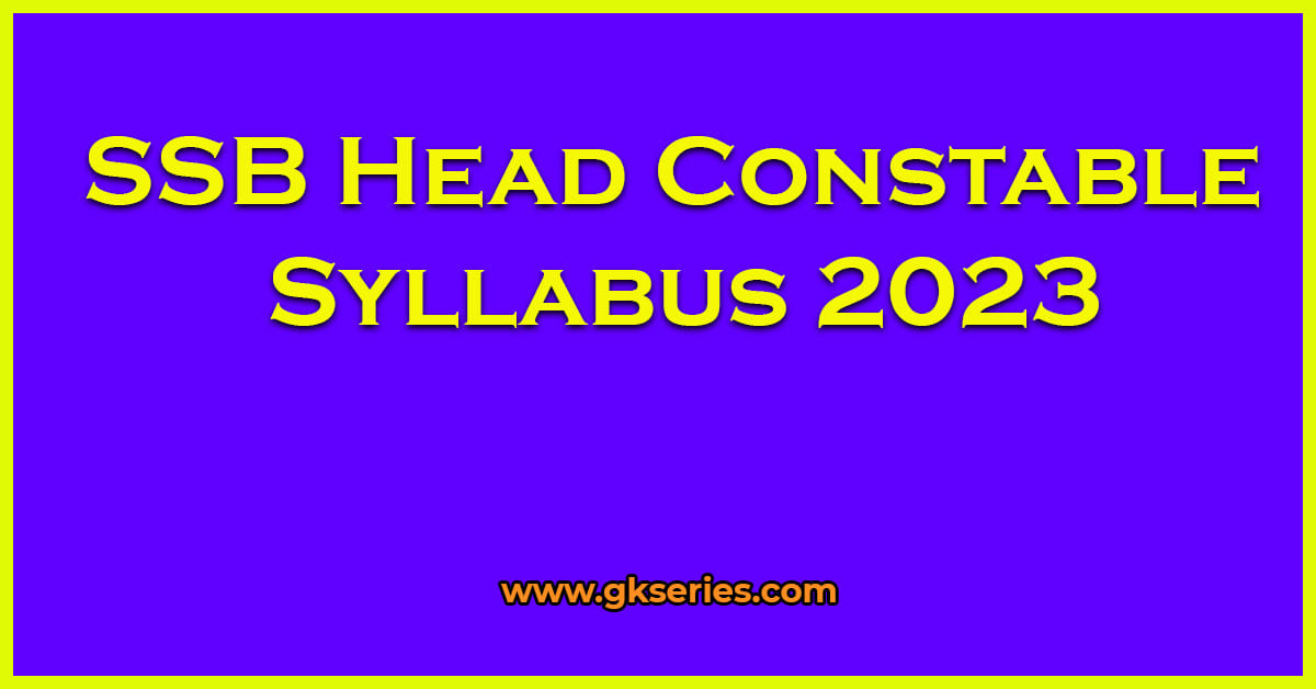 ssb-head-constable-syllabus-2023