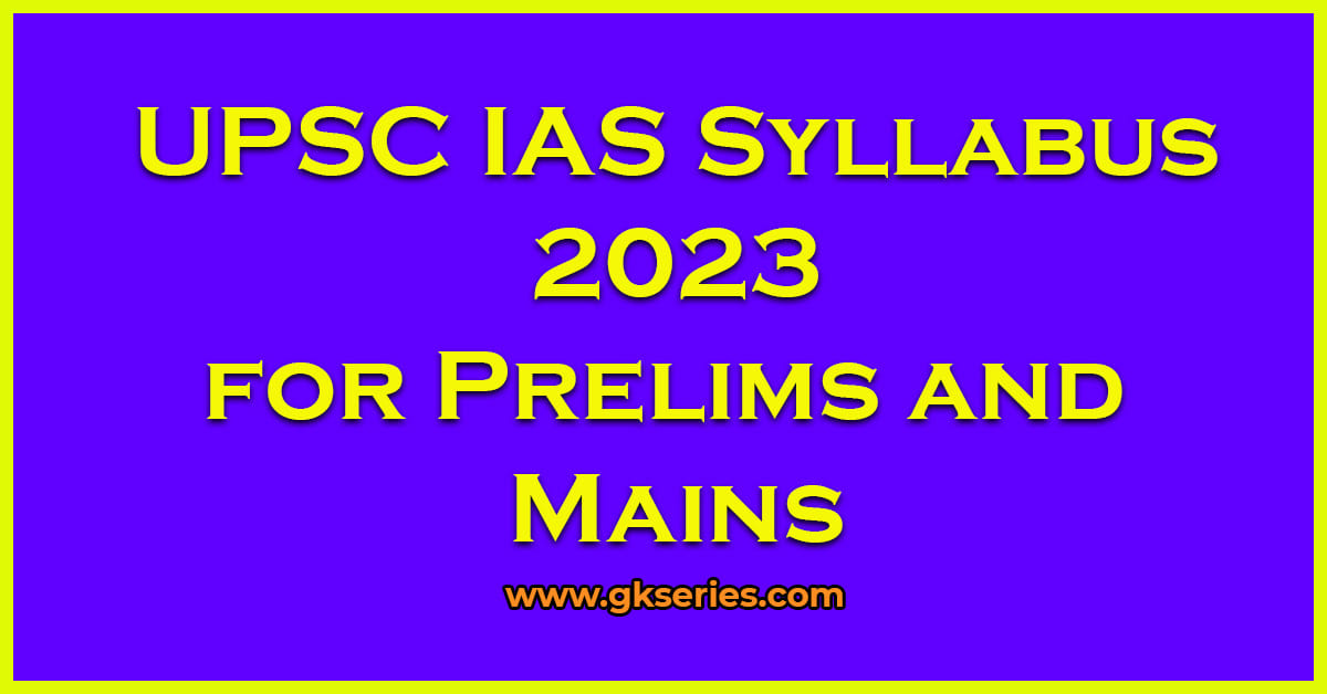 UPSC IAS Syllabus 2023 For Prelims And Mains