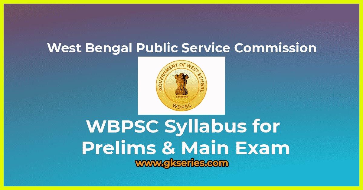 West Bengal PSC Syllabus 2021 - WBPSC Syllabus for Mains