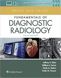 BRANT AND HELMS FUNDAMENTALS OF DIAGNOSTIC RADIOLOGY