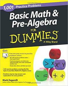 Basic Math and Pre-Algebra: 1,001 Practice Problems For Dummies