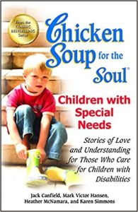 Chicken Soup for the Soul: Children with Special Needs: Stories of Love and Understanding for Those Who Care for Children with Disabilities