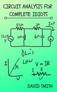 Circuit Analysis for Complete Idiots