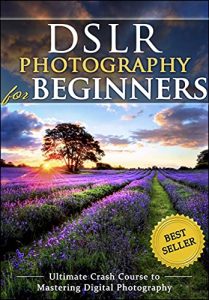 DSLR Photography for Beginners