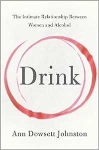 Drink: The Intimate Relationship Between Women And Alcohol