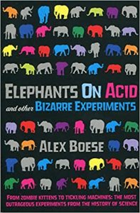 Elephants on Acid and Other Bizarre Experiments