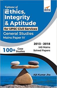 Epitome of Ethics, Integrity and Aptitude for UPSC Civil Services General Studies Mains Paper IV 