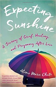 Expecting Sunshine: A Journey of Grief, Healing, and Pregnancy after Loss