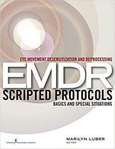 Eye Movement Desensitization and Reprocessing EMDR Scripted Protocols